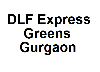 DLF Express Greens Gurgaon